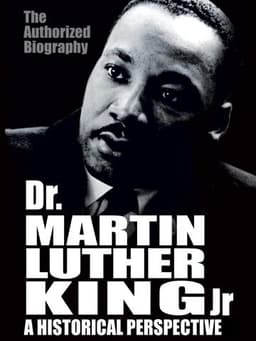 Dr. Martin Luther King, Jr.: A Historical Perspective