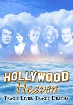 Hollywood Heaven: Tragic Lives, Tragic Deaths