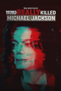 TMZ Investigates: Who Really Killed Michael Jackson