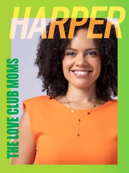 The Love Club Moms: Harper