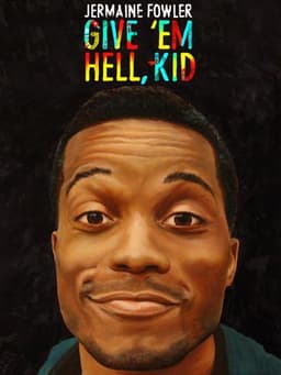 Jermaine Fowler: Give 'Em Hell, Kid