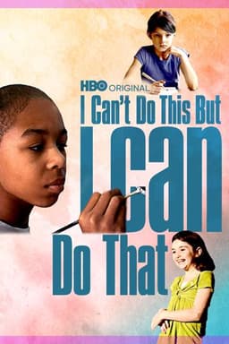 I Can't Do This But I CAN Do That: A Film for Families about Learning Differences