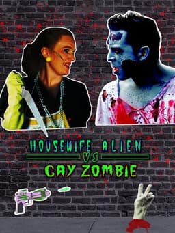 Housewife Alien vs. Gay Zombie