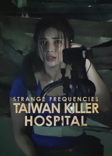 Strange Frequencies: Taiwan Killer Hospital