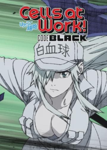 Cells at Work! CODE BLACK