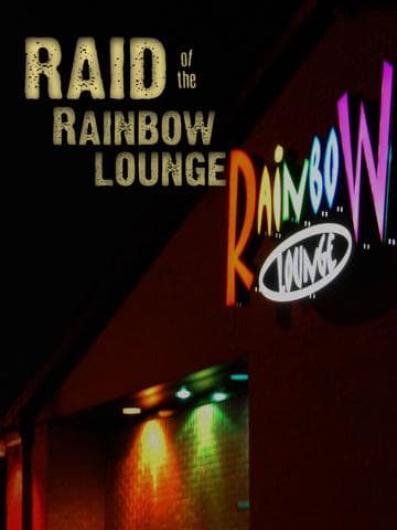 Raid of the Rainbow Lounge