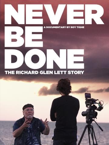 Never Be Done: The Richard Glen Lett Story
