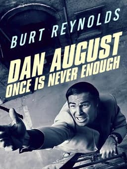 Dan August: Once Is Never Enough