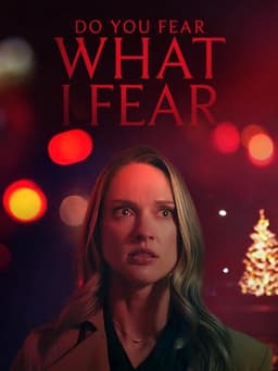 Do You Fear What I Fear?