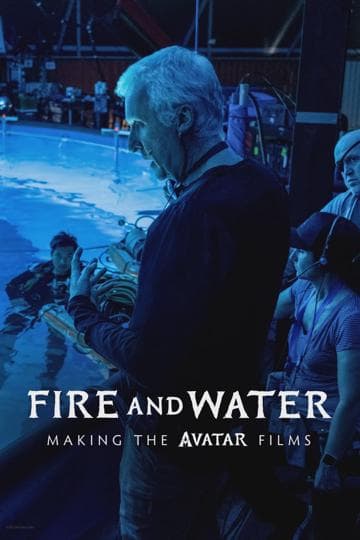 Fire and Water: Making the Avatar Films