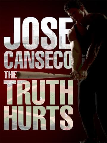 Jose Canseco: The Truth Hurts