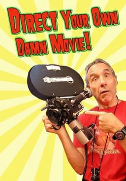 Direct Your Own Damn Movie!