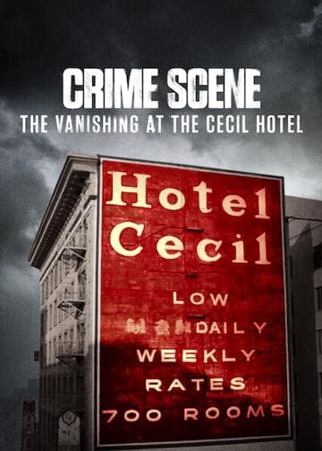 Crime Scene: The Vanishing at the Cecil Hotel