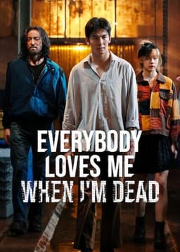 Everybody Loves Me When I'm Dead