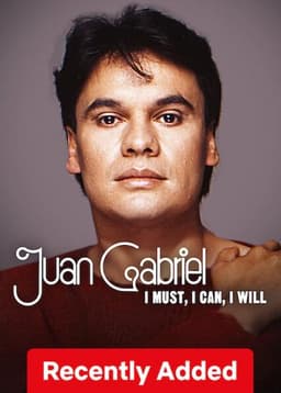 Juan Gabriel: I Must, I Can, I Will