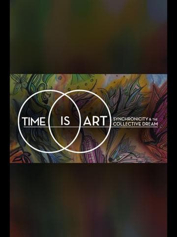 Time Is Art: Synchronicity and the Collective Dream