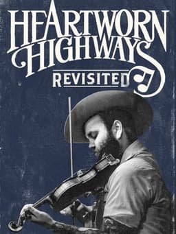 Heartworn Highways Revisited