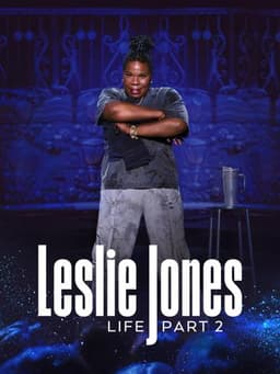 Leslie Jones: Life Part 2
