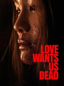 Love Wants Us Dead
