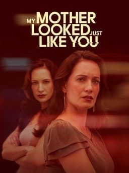 My Mother Looked Just Like You