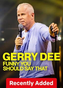 Gerry Dee: Funny You Should Say That