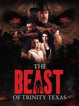 The Beast of Trinity Texas