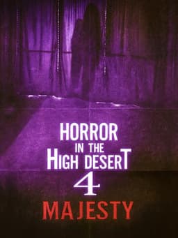 Horror in the High Desert 4: Majesty