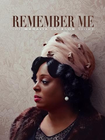 Remember Me: The Mahalia Jackson Story