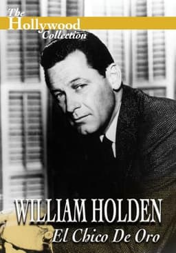 William Holden: The Golden Boy
