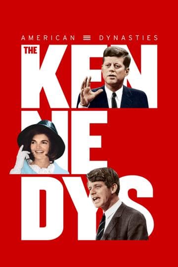 American Dynasties: The Kennedys