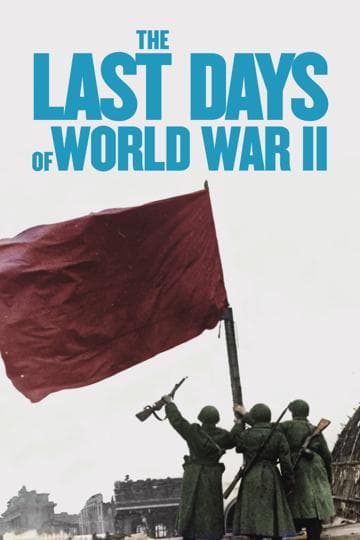 The Last Days of World War II
