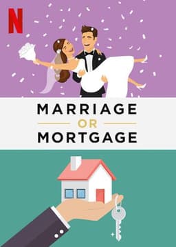 Marriage or Mortgage