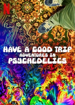 Have a Good Trip: Adventures in Psychedelics