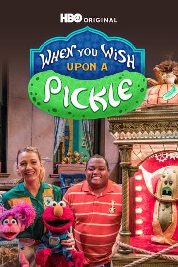 When You Wish Upon a Pickle: A Sesame Street Special