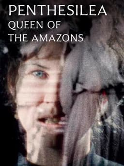 Penthesilea: Queen of the Amazons