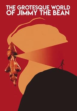 The Grotesque World of Jimmy the Bean