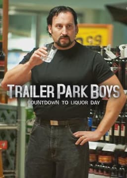 Trailer Park Boys: Countdown to Liquor Day