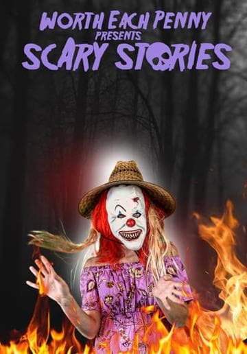 Worth Each Penny Presents Scary Stories