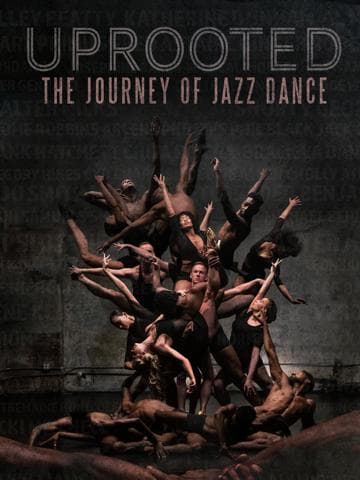 Uprooted: The Journey of Jazz Dance
