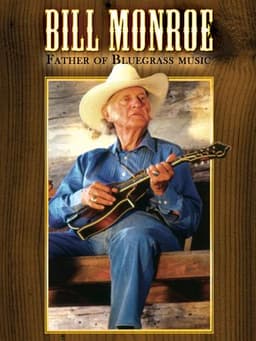 Bill Monroe: Father of Bluegrass Music