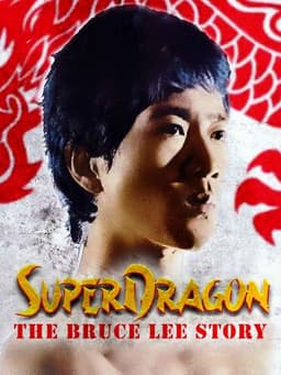 SuperDragon: The Bruce Lee Story