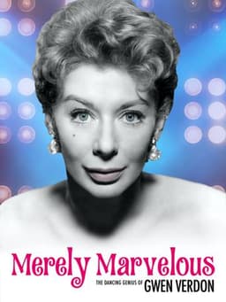 Merely Marvelous: The Dancing Genius of Gwen Verdon