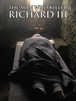 The Man Who Killed Richard III