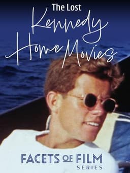 The Lost Kennedy Home Movies