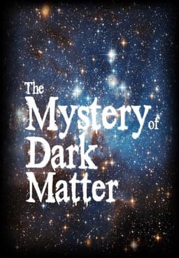 The Mystery of Dark Matter