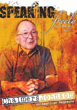 Speaking Freely Volume 4: Chalmers Johnson