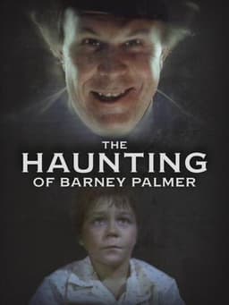 The Haunting of Barney Palmer