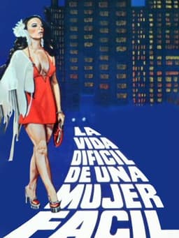 La vida difícil de una mujer fácil