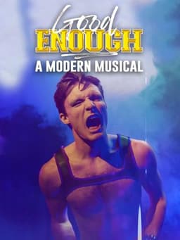 Good Enough: A Modern Musical