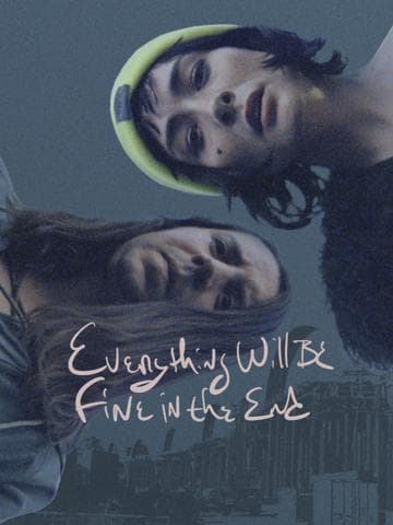 Everything Will Be Fine in the End